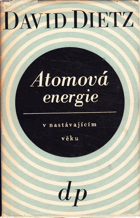Atomová energie v nastávajícím věku. Atomic Energy in the Coming Era