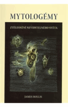 Mytologémy - ztělesnění neviditelného světa