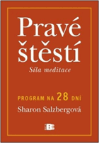 Pravé štěstí - síla meditace - program na 4 týdny