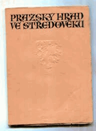 Pražský hrad ve středověku VČ. PŘÍLOHY!