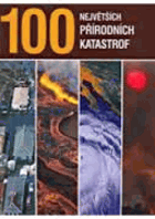 100 největších přírodních katastrof - ničivá síla přírody na pěti kontinentech
