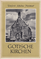 Gotische Kirchen. Unsere schöne Heimat.