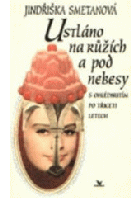 Ustláno na růžích a pod nebesy - s ohlédnutím po třiceti letech