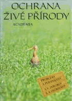 Ochrana živé přírody Problémy a perspektivy