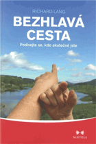 Bezhlavá cesta - podívejte se, kdo skutečně jste
