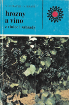 Hrozny a víno z vinice i zahrady