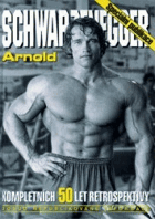 Arnold Schwarzenegger - kompletních 50 let retrospektivy (kulturistika)