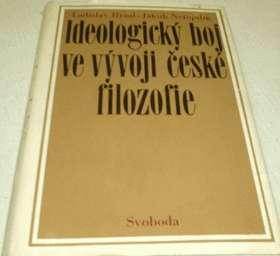 Ideologický boj ve vývoji české filozofie.
