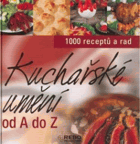 Kuchařské umění od A do Z 1000 receptů a rad pod vedením Sylvie Girard