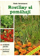 Rostliny si pomáhají. Střídání plodin a smíšené kultury na zahrádce