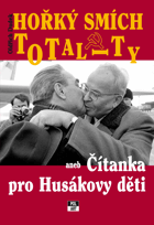 Hořký smích totality, aneb, Čítanka pro Husákovy děti