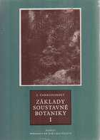 Základy soustavné botaniky - vysokoškolská učebnice pro vysoké školy pedagogické. Díl 1.