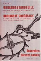 Uhrenbestandteile. HODINKOVÉ SOUČÁSTKY. Deutsch-tschechisch-französisch (mit 158 Abbildungen ...
