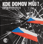 Kde domov můj? 72 let Československa