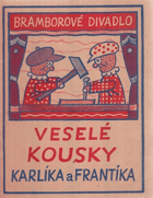 Veselé kousky Karlíka a Frantíka Výstupy pro bramborové divadlo