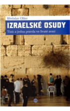 Izraelské osudy - tisíc a jedna pravda ve Svaté zemi