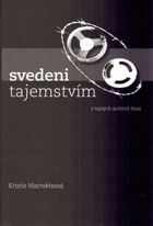 Svedeni tajemstvím Z tajných archivů Stasi
