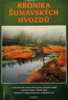 Kronika šumavských hvozdů - vyprávění o osudech lidí komunistického zla z padesátých let
