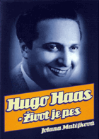 Hugo Haas. Život je pes