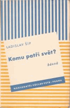 Komu patří svět Básně Šváb, Jaroslav