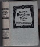 Fridrich Nietzsche's. Werke. Band 10. Der Wille zur Macht. 1884- 88 (Fortschetzung). Bözen ...
