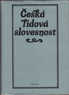 Česká lidová slovesnost - výbor pro současného čtenáře