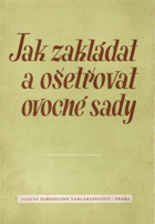 Jak zakládat a ošetřovat ovocné sady