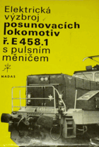 Elektrická výzbroj posunovacích lokomotiv ř. E 458.1 s pulsním měničem