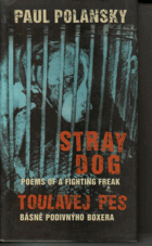 Stray dog - poems of a fighting freak - Toulavej pes - básně podivnýho boxera