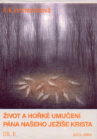Život a hořké umučení Pána našeho Ježíše Krista. 2