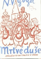Mrtvé duše. Dobrodružství Čičikovova aneb Mrtvé duše. Poema BEZ OBÁLKY !