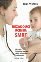 Nežádoucí účinek - smrt - přiznání bývalého ředitele velké farmaceutické společnosti