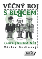 Věčný boj s blbcem (aneb, Jak na ně)