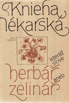 Knieha lékarská, kteráž slove herbář, aneb, zelinár