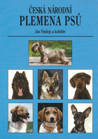 Česká národní plemena psů - historie a vznik plemen, standard, vlastnosti a využití