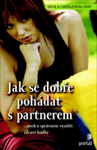 Jak se dobře pohádat s partnerem --aneb, O správném využití zdravé hádky
