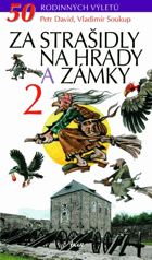 Za strašidly na hrady a zámky 2 [50 Padesát tipů na rodinné výlety po hradech a zámcích ...