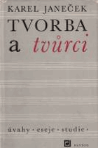 Tvorba a tvůrci - úvahy, eseje, studie, poznámky.