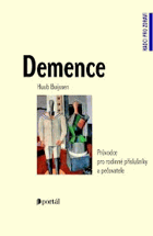 Demence - průvodce pro rodinné příslušníky a pečovatele