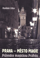 Praha město magie - průvodce magickou Prahou