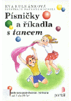 Písničky a říkadla s tancem - náměty pro pohybovou výchovu dětí od 3 do 10 let