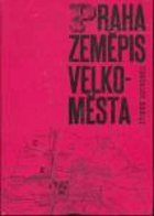 PRAHA zeměpis velkoměsta