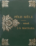 Pêle-mêle - básně J.S. Machara (1884-1890)