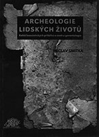Archeologie lidských životů - koláž kazuistických příběhů, básní a úvah z geriatrie