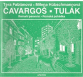 Čavargoš - Tulák - romská pohádka - romaňi paramisi