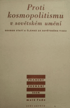 Proti kosmopolitismu v sovětském umění - soubor statí a článků ze sovětského tisku