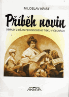 Příběh novin - obrazy z dějin periodického tisku v Čechach - doprovodná publikace k výstavě