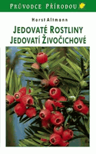 Jedovaté rostliny, jedovatí živočichové Průvodce přírodou