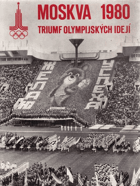 Moskva 1980 Olympijské hry Olympiáda Triumf olympijských idejí