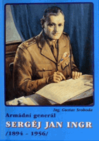 Armádní generál Sergej Jan Ingr 1894-1956